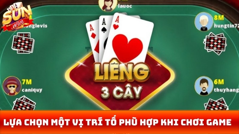 Lựa chọn một vị trí tố phù hợp khi chơi game 